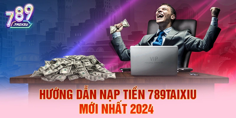 Hướng dẫn nạp tiền tại topbet năm 2026